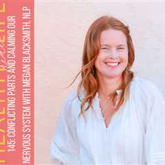 145: Conflicting parts and calming our nervous system with Megan Blacksmith