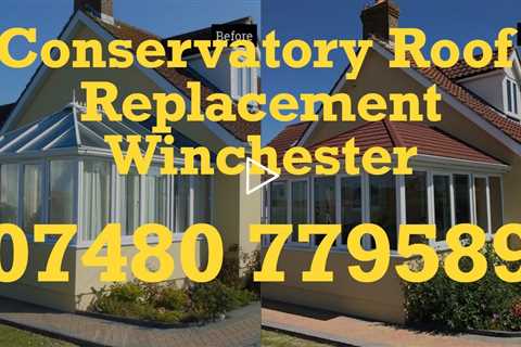 Conservatory Roof Replacement Winchester Keep You & Your Family Warm And Comfortable All Year Round