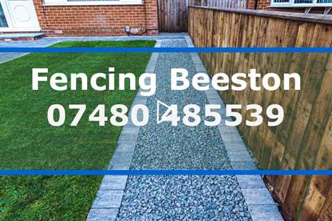 Fencing Beeston Residential And Commercial Fully Qualified Fencing Contractors