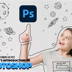 Easy Edits for Stunning Kid Pics: A Parent’s Introduction to Photoshop