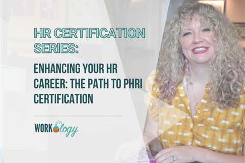 Enhancing Your HR Career: The Path to PHRi Certification