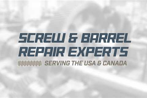 Screw and Barrel Repair Dallas TX | Extruder Screw Repair & Rebuild