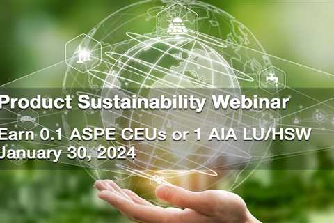 Watts to Host ASPE and AIA Accredited Webinar on Product Sustainability