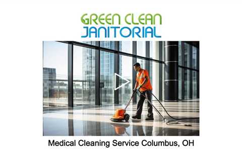 Medical Cleaning Service Columbus, OH - Green Clean Janitorial - (614) 310-8185