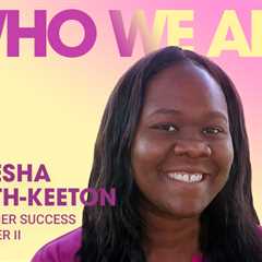 Who We Are: Tenesha Smith-Keeton, Customer Success Manager II
