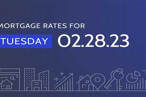 Today's Mortgage Rates & Trends - February 28, 2023: Rates dip