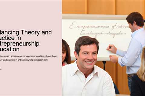 balancing-theory-and-practice-in-entrepreneurship-education