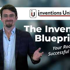 The Invention Blueprint: Your Roadmap to Successful Inventions