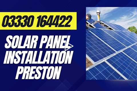 Solar Panel Installation Preston Local Solar Power Installers Affordable Customised Solar Solutions