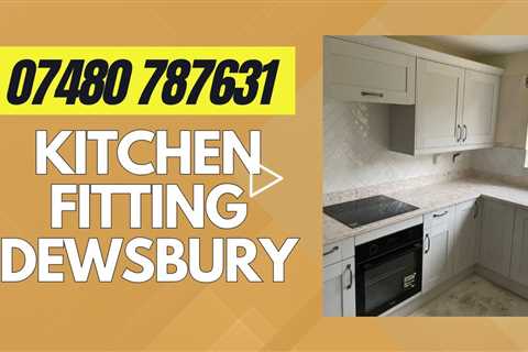 Dewsbury Kitchen Fitters Local Kitchen Fitting Specialist Installation Refurbishment & Replacement