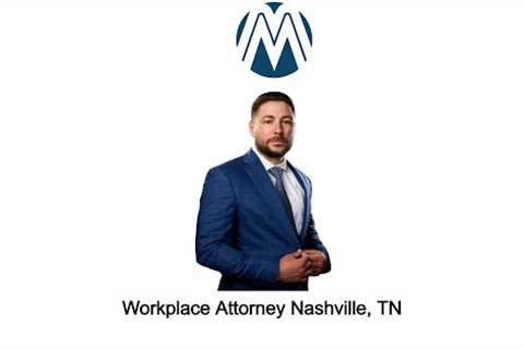 Workplace Attorney Nashville, TN