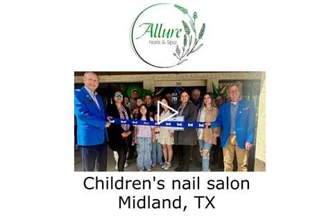 Children's nail salon Midland, TX - Allure Nails and Spa