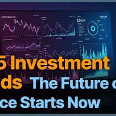 The Future of Finance Top Investment Trends to Watch in 2025