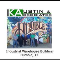 Industrial Warehouse Builders Humble, TX - K Austin