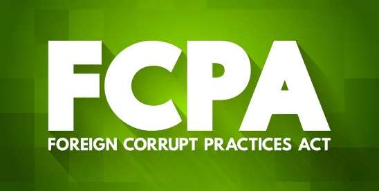 A Shift In Global Leadership: Impacts of the DOJ’s New FCPA Enforcement Guidelines