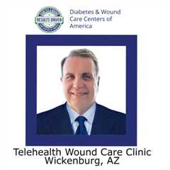 Telehealth Wound Care Clinic Wickenburg, AZ