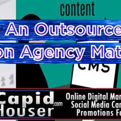 Why Hiring An Outsourced Content Creation Agency Matters