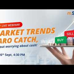 Market trends karo catch, without worrying about cash!