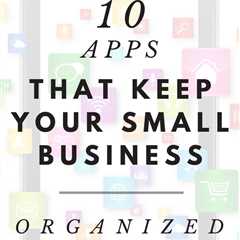 Top 10 Apps for Small Business Organization
