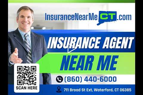 Insurance Agent Near Me - Insurance Near Me CT - (860) 440-6000