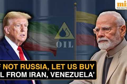 India Gives U.S. A ‘Sophie’s Choice’ — Let Us Buy Oil From Sanctioned Iran If Not From Russia