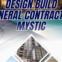 design build general contractor mystic