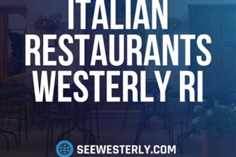 Italian restaurants Westerly RI by See Westerly