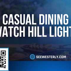 Casual dining near Watch Hill Lighthouse
