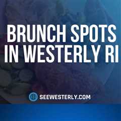Brunch spots in Westerly RI