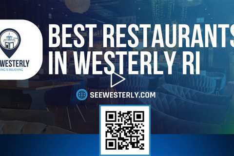 Best restaurants in Westerly RI - See Westerly - (401) 622 0730