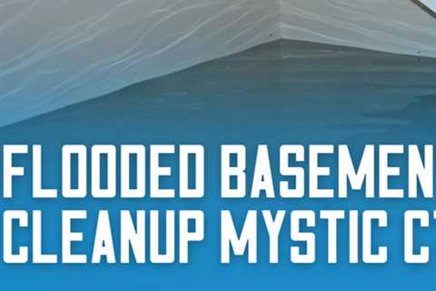 Flooded basement cleanup Mystic CT