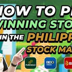 HOW TO PICK THE WINNING STOCKS IN THE PHILIPPINE STOCK MARKET?