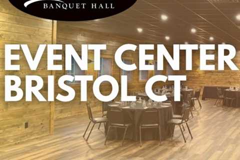 Event center in bristol ct