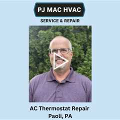 AC Thermostat Repair Paoli, PA - PJ MAC HVAC Air Duct Cleaning