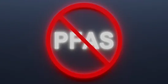 Latest Updates on Per- and Polyfluorinated Substances (PFAS) – July Update