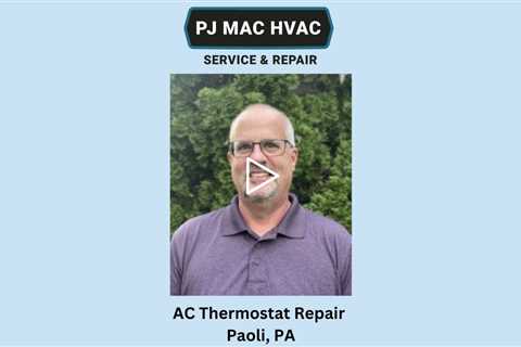AC Thermostat Repair Paoli, PA - PJ MAC HVAC Air Duct Cleaning