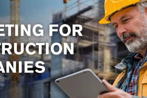 Marketing For Construction Companies
